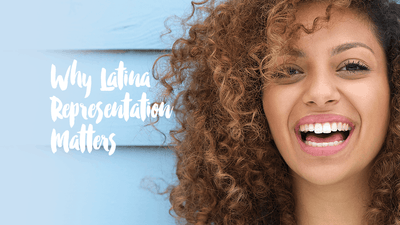 Why Latina Representation Matters