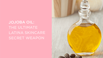 Jojoba Oil: The Ultimate Latina Skincare Secret Weapon